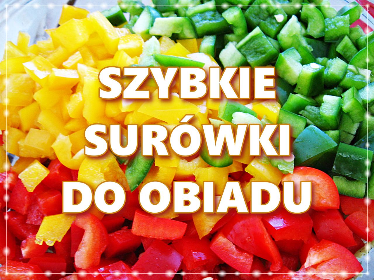 Szybkie surówki do obiadu